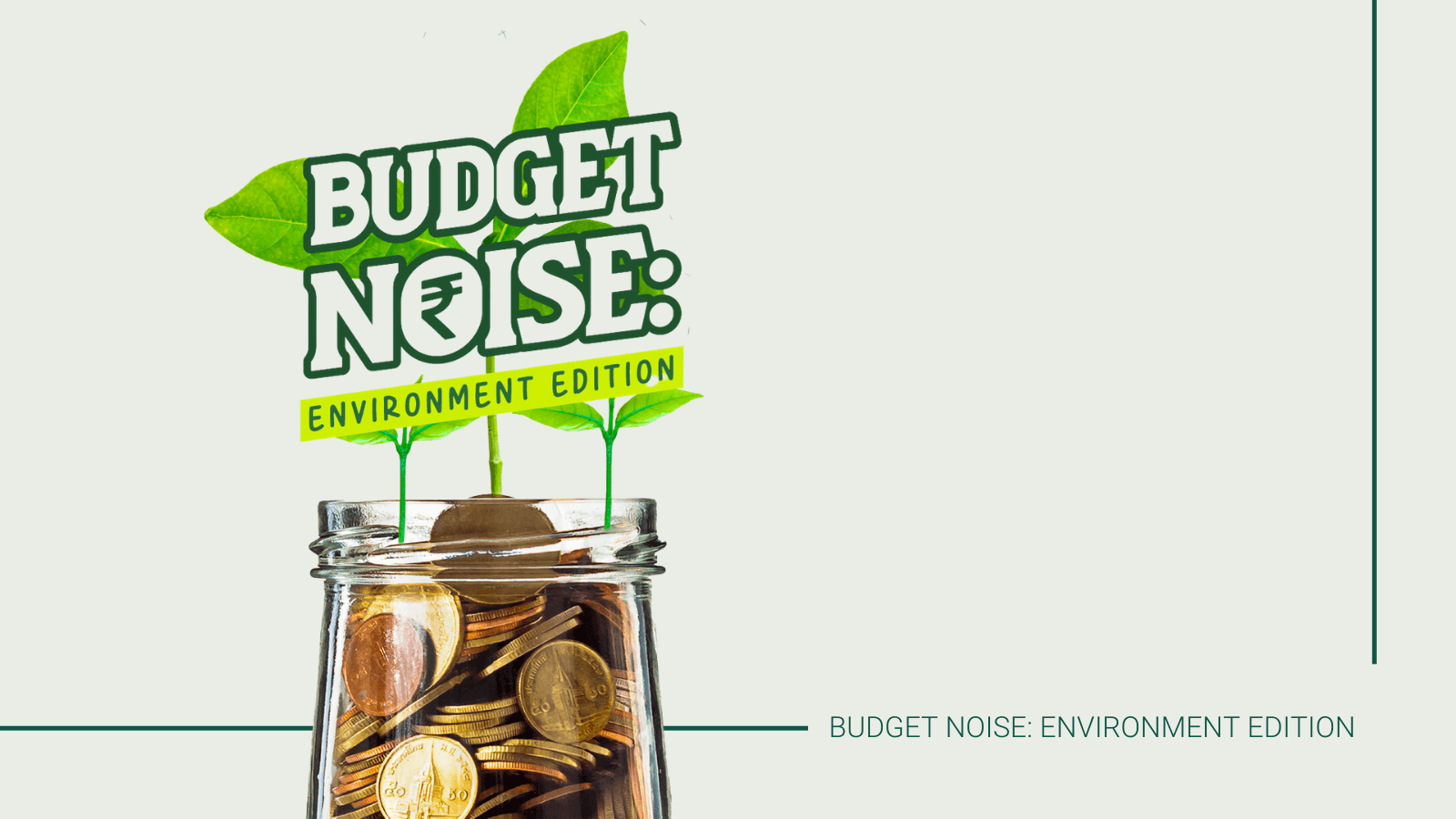 Budget Noise: What has budget 2021 in store for the environment?