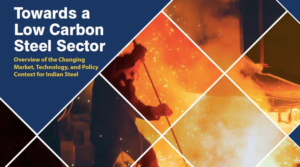 Towards a low carbon steel sector – Special report on India’s steel industry emissions